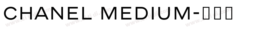 Chanel Medium字体转换 Chanel Medium字体转换